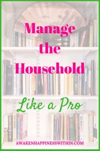 Try these tips when managing your household.